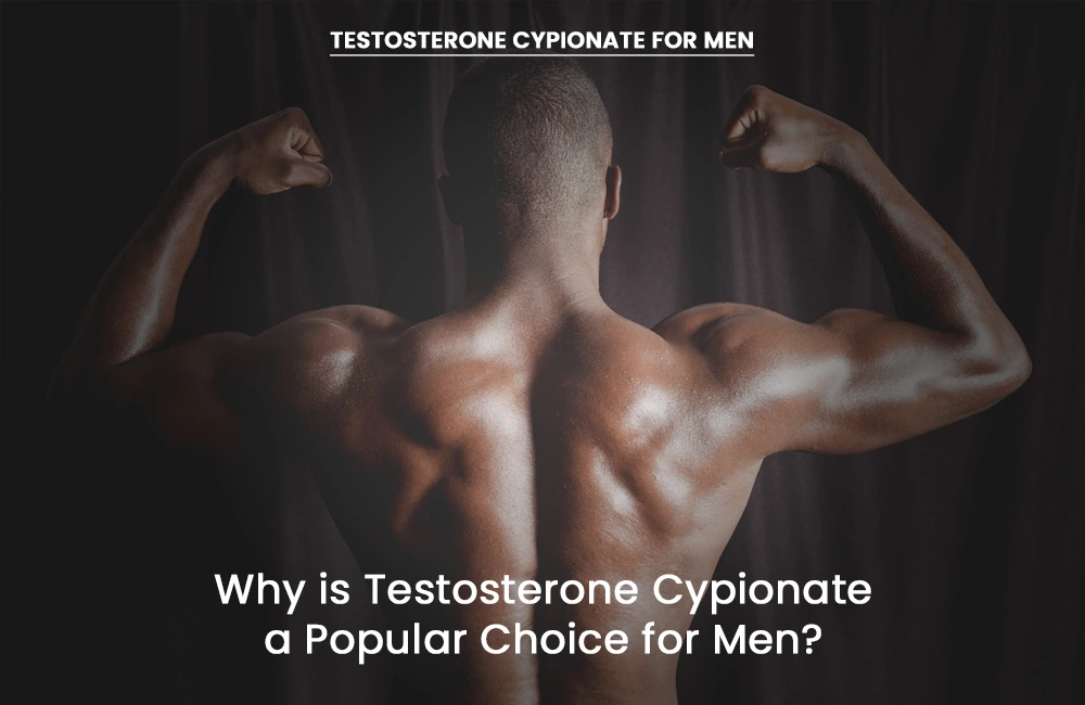 Why is Testosterone Cypionate popular
