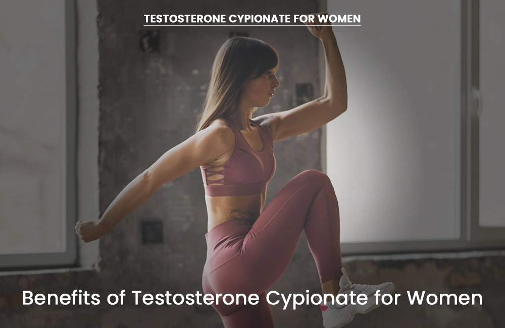 Testosterone Cypionate women benefits